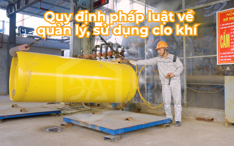 Quy định pháp luật về quản lý, sử dụng clo khí theo Luật Hóa chất